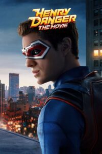 Henry Danger: The Movie Movie mp4movies