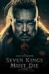 The Last Kingdom: Seven Kings Must Die Movie mp4movies