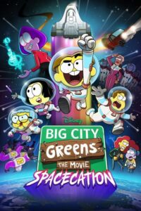 Big City Greens the Movie: Spacecation Movie mp4movies