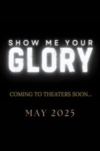 Show Me Your Glory Movie mp4movies