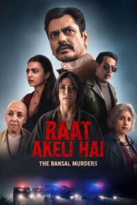 Raat Akeli Hai – The Bansal Murders Movie mp4movies
