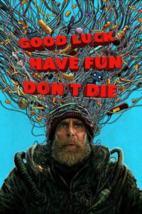 Good Luck, Have Fun, Don’t Die Movie mp4movies