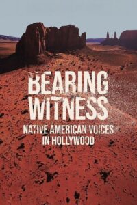 Bearing Witness Native American Voices in Hollywood Movie mp4movies