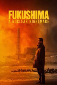 Fukushima: A Nuclear Nightmare Movie mp4movies